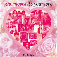 It's Your Love - She Moves