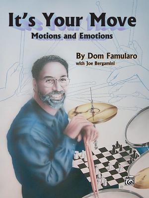 It's Your Move: Motions and Emotions - Bergamini, Joe, and Famularo, Dom