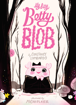 Itty Bitty Betty Blob - Lombardo, Constance