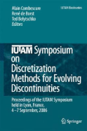 Iutam Symposium on Discretization Methods for Evolving Discontinuities: Proceedings of the Iutam Symposium Held Lyon, France, 4 - 7 September, 2006