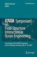 IUTAM Symposium on Fluid-Structure Interaction in Ocean Engineering: Proceedings of the IUTAM Symposium Held in Hamburg, Germany, July 23-26, 2007