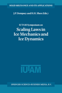IUTAM Symposium on Scaling Laws in Ice Mechanics and Ice Dynamics: Proceedings of the IUTAM Symposium held in Fairbanks, Alaska, U.S.A., 13-16 June 2000