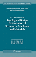 IUTAM Symposium on Topological Design Optimization of Structures, Machines and Materials: Status and Perspectives