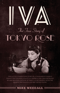 Iva: The True Story of Tokyo Rose
