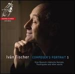 Ivan Fischer: Composer's Portrait 1