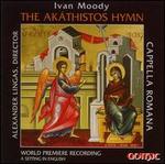 Ivan Moody: The Akáthistos Hymn