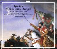 Ivan Zajc: Nikola Subic Zrinjski - Alja? Farasin (tenor); Anamarija Knego (soprano); Dario Bercich (baritone); Giorgio Surian Jr. (tenor);...