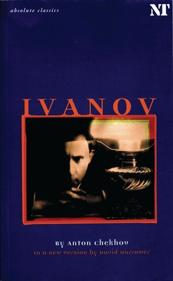 Ivanov - Chekhov, Anton, and Harrower, David (Translated by)