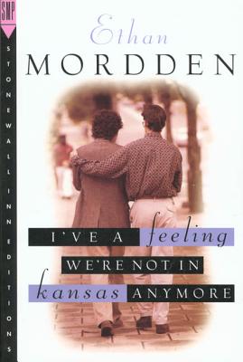 I've a Feeling We're Not in Kansas Anymore: The Buddies Cycle - Mordden, Ethan