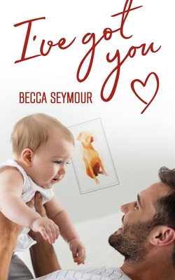 I've Got You - Seymour, Becca