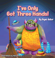 I've Only Got Three Hands!: Teach Your Children to Keep Their Room Clean
