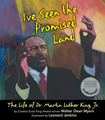 I've Seen the Promised Land: The Life of Dr. Martin Luther King, Jr. - Myers, Walter Dean