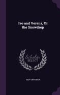 Ivo and Verena, Or the Snowdrop