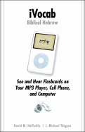 iVocab Biblical Hebrew: See and Hear Flashcards on Your MP3 Player, Cell Phone, and Computer