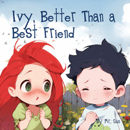 Ivy, Better Than a Best Friend: A heartwarming, rhyming picture book about true friendship