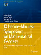 IX Hotine-Marussi Symposium on Mathematical Geodesy: Proceedings of the Symposium in Rome, June 18 - 22, 2018