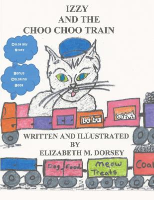 Izzy and the Choo Choo Train - Dorsey, Elizabeth M