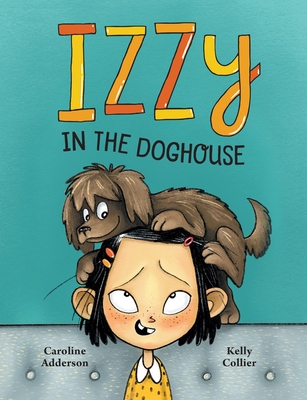 Izzy in the Doghouse - Adderson, Caroline