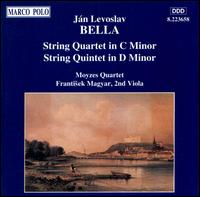 Jn Levoslav Bella: String Quintet in D minor; String Quartet in C minor - Frantisek Magyar (viola); Moyzes Quartet