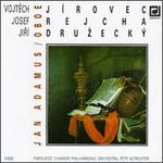 Jrovec/Rejcha/Druzeck - Jan Adamus (oboe); Czech Chamber Philharmonic Orchestra; Petr Altrichter (conductor)