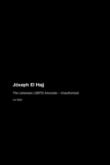 Jseph El Hajj: The Lebanese LGBTQ Advocate - Unauthorized