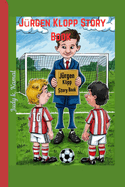 Jrgen Klopp Story Book: The Coach with a Smile