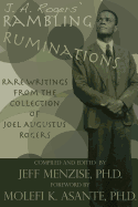 J. A. Rogers' Rambling Ruminations: Rare Writings from the Collection of Joel Augustus Rogers