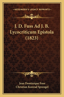 J. D. Fuss Ad J. B. Lycocriticum Epistola (1823) - Fuss, Jean Dominique, and Sprengel, Christian Konrad