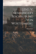 J.D.G. V. Memminger's Beschreibung Von Wurttemberg