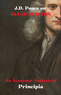 J.D. Ponce on Isaac Newton: An Academic Analysis of Principia