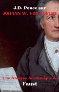 J.D. Ponce sur Johann W. Von Goethe: Une Analyse Acadmique de Faust