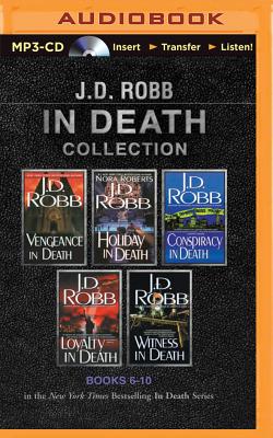 J. D. Robb in Death Collection Books 6-10: Vengeance in Death, Holiday in Death, Conspiracy in Death, Loyalty in Death, Witness in Death - Robb, J D, and Ericksen, Susan (Read by)