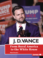 J. D. Vance: From Rural America to the White House