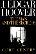 J. Edgar Hoover: The Man and the Secrets