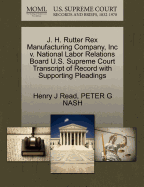 J. H. Rutter Rex Manufacturing Company, Inc V. National Labor Relations Board U.S. Supreme Court Transcript of Record with Supporting Pleadings