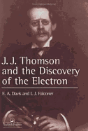 J.J. Thompson and the Discovery of the Electron