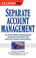 J.K. Lasser Pro Separate Account Management: An Investment Management Strategy Designed for High Net Worth Individuals