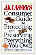 J. K. Lasser's Consumer Guide to Protecting and Preserving What You Own