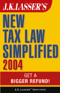 J. K. Lasser's New Tax Law Simplified: Get a Bigger Refund!