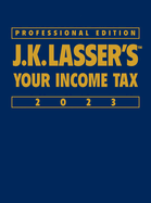 J.K. Lasser's Your Income Tax 2023: Professional Edition (Hardback Or Cased Book)