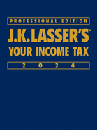 J.K. Lasser's Your Income Tax 2024, Professional Edition
