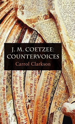 J. M. Coetzee: Countervoices - Clarkson, Carrol