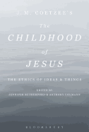 J. M. Coetzee's the Childhood of Jesus: The Ethics of Ideas and Things