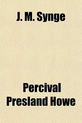 J. M. Synge - Howe, Percival Presland