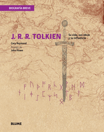 J. R. R. Tolkien: Su Vida, Sus Obras y Su Influencia
