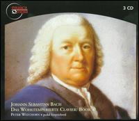 J.S. Bach: Das Wohltemperierte Clavier: Book 2 - Peter Watchorn (harpsichord); Peter Watchorn (pedal harpsichord)