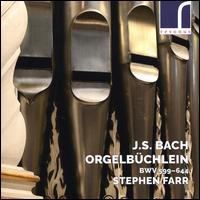 J.S. Bach: Orgelbchlein, BWV 599-644 - Stephen Farr (organ)