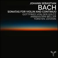 J.S. Bach: Sonatas for Violin and Continuo - Annekatrin Beller (cello); Gottfried von der Goltz (violin); Torsten Johann (harpsichord)