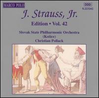 J. Strauss, Jr. Edition, Vol. 42 - Slovak State Philharmonic Orchestra Kosice; Christian Pollack (conductor)