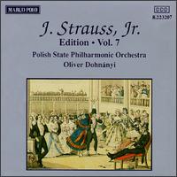 J. Strauss, Jr. Edition, Vol. 7 - Polish State Philharmonic Chorus & Orchestra; Oliver von Dohnanyi (conductor)
